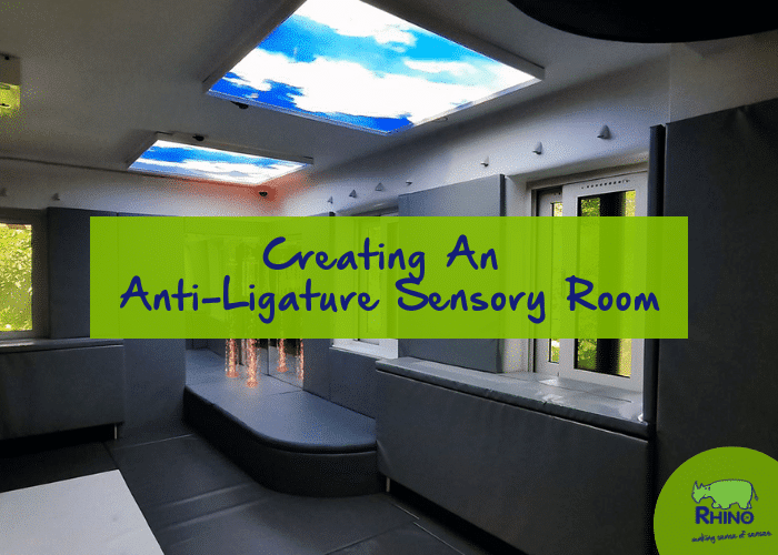 Creating An Anti-Ligature Sensory Room