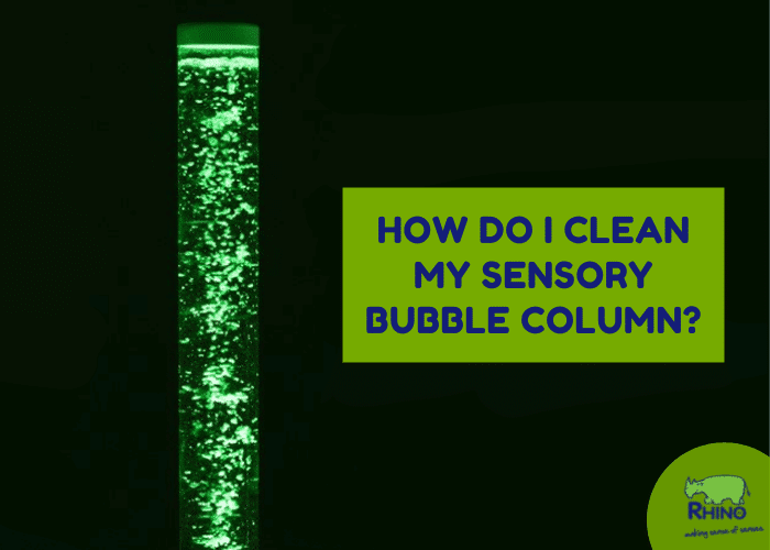How do I clean my Sensory Bubble Column?