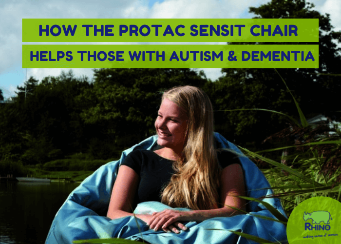 The Protac Sensit Chair helps those with Autism & Dementia
