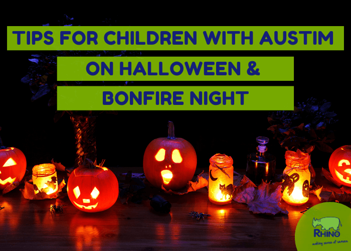 Tips for children with Autism on Halloween & Bonfire Night
