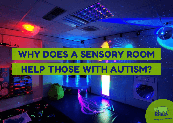 Why does a Sensory Room help those with Autism?