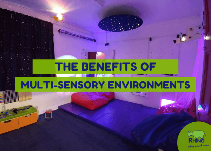 The Benefits of Multi-Sensory Environments
